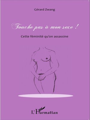 cover image of Touche pas à mon sexe !